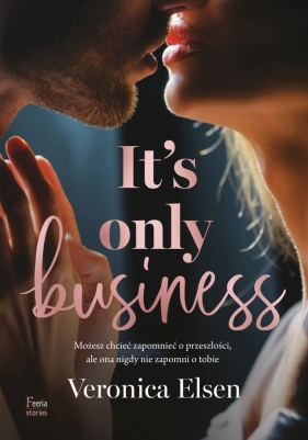 It's Only Business Veronica Elsen