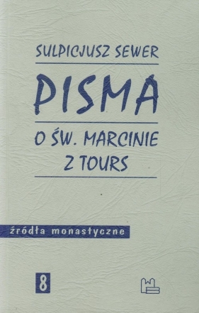 Pisma o św. Marcinie z Tours - Sulpicjusz Sewer