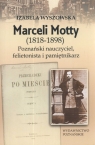 Marceli Motty (1818-1898) Poznański nauczyciel, felietonista i Wyszowska Izabela