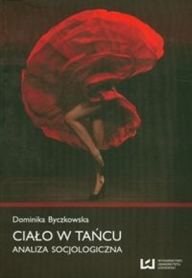 Ciało w tańcu - Byczkowska Dominika