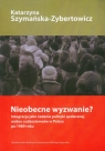 Nieobecne wyzwanie? Integracja jako zadanie polityki społecznej wobec Szymańska-Zybertowicz Katarzyna