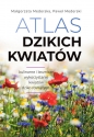 Atlas dzikich kwiatów - Małgorzata Mederska, Paweł Mederski