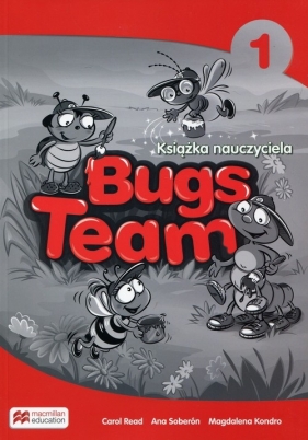 Bugs Team 1 Książka nauczyciela - Carol Read, Ana Soberon, Magdalena Kondro