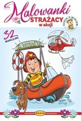 Malowanki - Strażacy w akcji - Włodzimierz Kruszewski, Ernest Błędowski