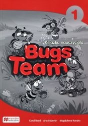 Bugs Team 1 Książka nauczyciela - Read Carol, Soberon Ana, Kondro Magdalena