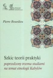 Szkic teorii praktyki poprzedzony trzema studiami na temat etnologii Kabylów