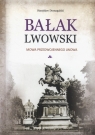 Bałak lwowski Mowa przedwojennego Lwowa Domagalski Stanisław