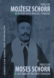 Profesor Mojżesz Schorr Ostatni rabin Wielkiej Synagogi