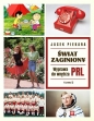 Świat Zaginiony. Wyprawa do wnętrza PRL. Tom 2 - Jacek Piekara