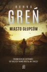 Dioniza Remańska. Miasto głupców