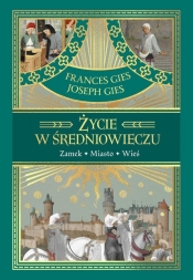 Życie w średniowieczu - Joseph Gies, Frances Gies