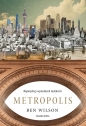 Metropolis. Największy wynalazek ludzkości - Ben Wilson