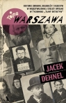 Tajna Warszawa. Czyli historie zbrodni, kradzieży i oszustw w międzywojennej Jacek Dehnel