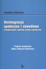 Reintegracja społeczna i zawodowa podopiecznych systemu pomocy społecznej