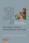 Konserwacja Nauka i Sztuka Seria Wydawnicza Tom 3 Technologia i badania