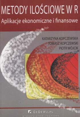 Metody ilościowe W R z płytą CD - Kopczewska Katarzyna, Kopczewski Tomasz, Wójcik Piotr