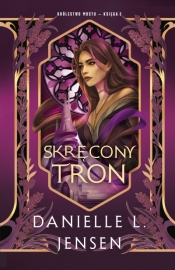Skręcony Tron. Królestwo Mostu. Tom 5 - Danielle L. Jensen