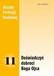 Zeszyty Formacji Duchowej nr 11 Doświadczyć... - Opracowanie zbiorowe