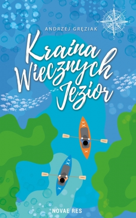 Kraina Wiecznych Jezior - Andrzej Gręziak