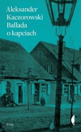 Ballada o kapciach - Kaczorowski Aleksander