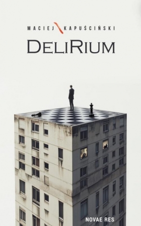 Delirium - Maciej Kapuściński