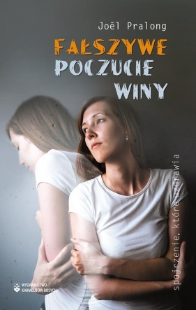 Fałszywe poczucie winy - Joel Pralong