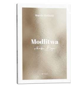 Modlitwa. W blasku Boga - Marcin Zieliński