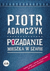 Pożądanie mieszka w szafie - Piotr Adamczyk