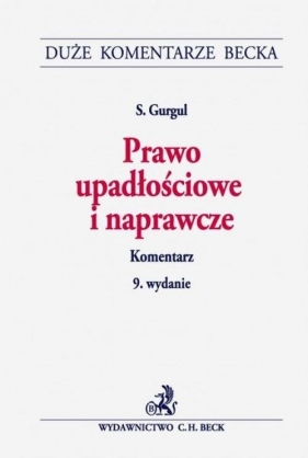 Prawo upadłościowe i naprawcze Komentarz - Gurgul Stanisław<br />