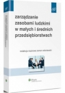 Zarządzanie zasobami ludzkimi w małych i średnich przedsiębiorstwach Zenon Wiśniewski (red. nauk.)