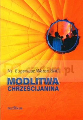 Modlitwa chrześcijanina - Eugeniusz Weron