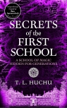 Secrets of the First School T. L. Huchu