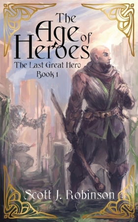 The Age Of Heroes - Robinson Scott J