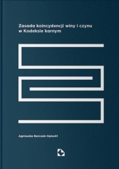 Zasada koincydencji winy i czynu w Kodeksie karnym - Agnieszka Barczak-Oplustil