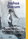 Samotny rejs dookoła świataLegendarna historia żeglarska Slocum Joshua