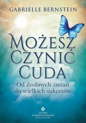 Możesz czynić cuda - Gabrielle Bernstein