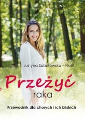 Przeżyć raka - Sobolewska-Noël Justyna