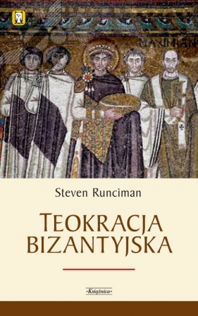 Teokracja bizantyjska - Runciman Steven