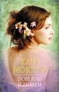 Dom nad jeziorem - Kate Morton