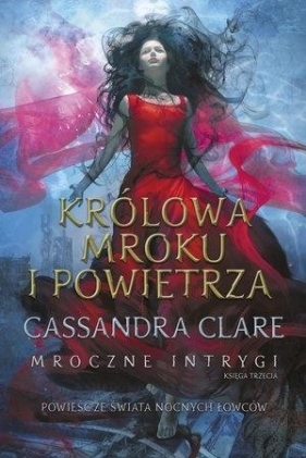 Królowa Mroku i Powietrza (Uszkodzona okładka) - Cassandra Clare