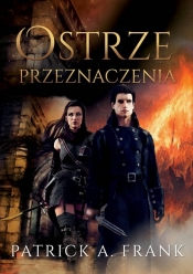 Ostrze Przeznaczenia - Patrick A. Frank