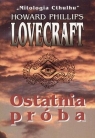 OSTATNIA PRÓBA Howard Phillips Lovecraft