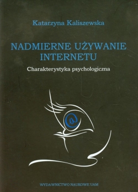 Nadmierne używanie Internetu - Kaliszewska Katarzyna