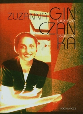 Wiersze zebrane - Ginczanka Zuzanna<br />
