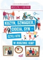 Wierszyki o rodzinie. Kuzyn, szwagier, ciocia, syn - czyli kto w rodzinie kim? - Agnieszka Nożyńska-Demianiuk