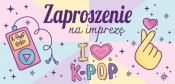 Zaproszenie K-POP (5szt)