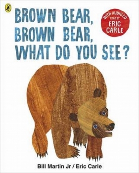 Brown Bear Brown Bear What Do You See? - Carle Eric