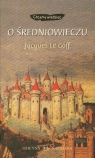 O średniowieczu Le Goff Jacques