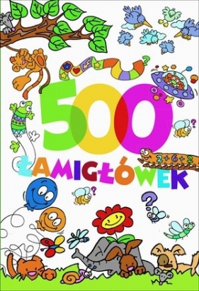 500 łamigłówek - Opracowanie zbiorowe
