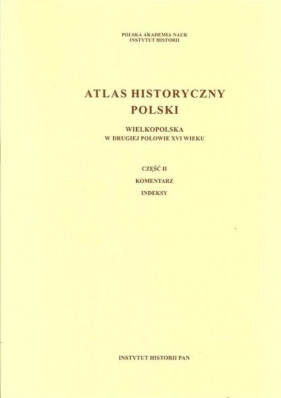 Atlas historyczny Polski Wielkopolska w drugiej połowie XVI wieku